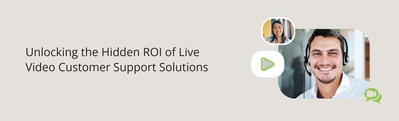 Blog-Banner-250923 (1) Unlocking the Hidden ROI of Live Video Customer Support Solutions